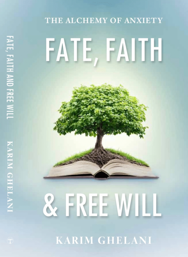 Fate, Faith & Free Will book by Karim Ghelani on healing anxiety, spirituality and personal growth